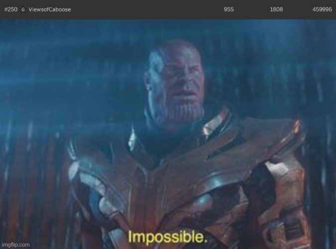 thanks everyone | image tagged in thanos impossible | made w/ Imgflip meme maker