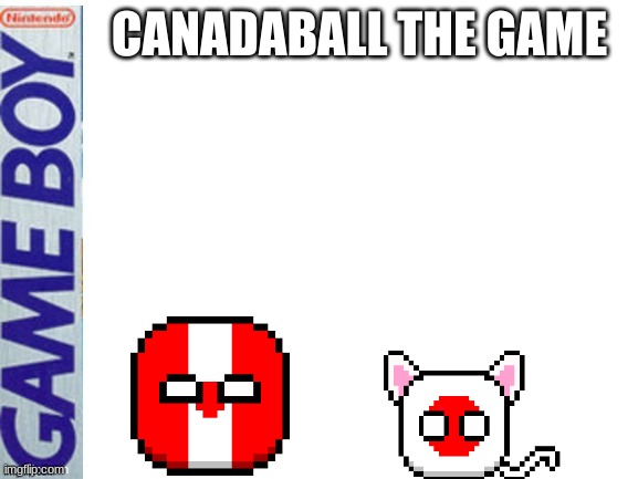 Canadaball the game | CANADABALL THE GAME | image tagged in fake gameboy game | made w/ Imgflip meme maker