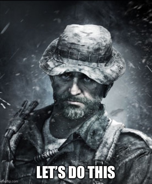 Captain Price | LET’S DO THIS | image tagged in captain price | made w/ Imgflip meme maker