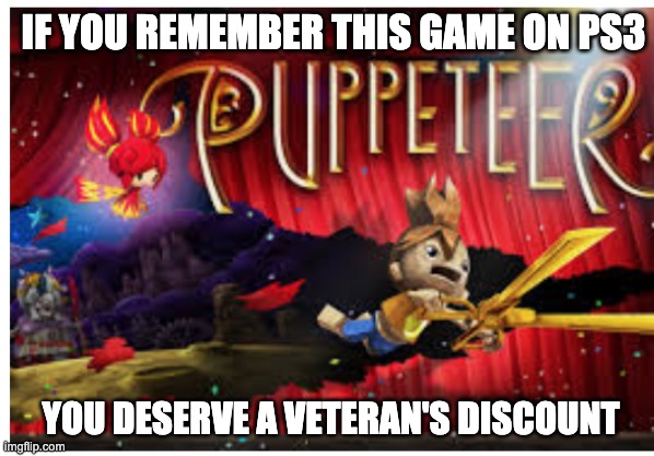 ahhh the old days | IF YOU REMEMBER THIS GAME ON PS3; YOU DESERVE A VETERAN'S DISCOUNT | image tagged in nostalgia,ps4,video games | made w/ Imgflip meme maker