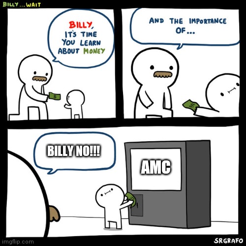 Billy buys AMC | BILLY NO!!! AMC | image tagged in billy no | made w/ Imgflip meme maker