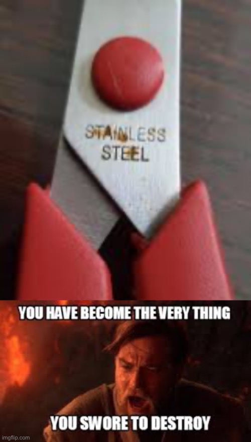 When stainless steel uses the uno reverse... | image tagged in stainlesssteel,starwars | made w/ Imgflip meme maker