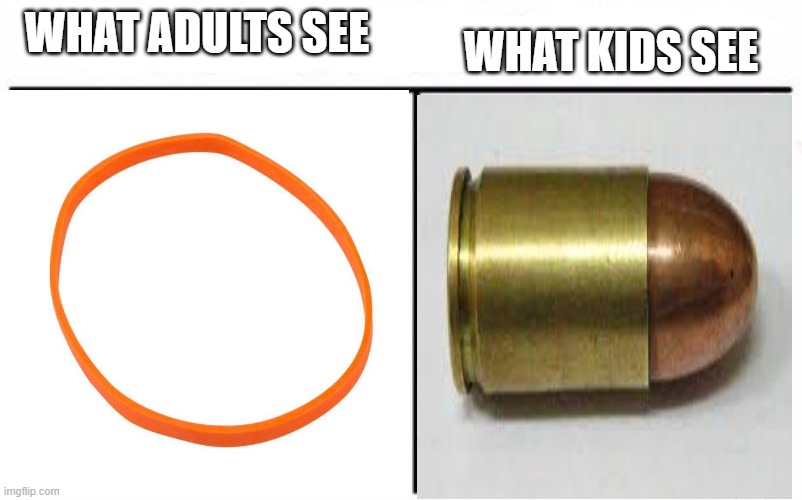 what adults see vs what kids see | WHAT ADULTS SEE; WHAT KIDS SEE | image tagged in vs,bullet,band,kids,adult,funny memes | made w/ Imgflip meme maker