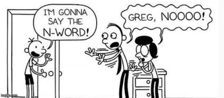 n word | image tagged in memes,funny | made w/ Imgflip meme maker