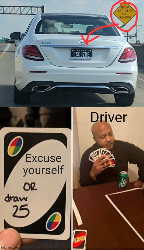 Mercedes is Pissed at that sign! | Driver; Excuse yourself | image tagged in memes,uno draw 25 cards,you had one job,funny,funny signs,mercedes | made w/ Imgflip meme maker