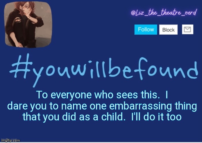 Liz the theater nerd template | To everyone who sees this.  I dare you to name one embarrassing thing that you did as a child.  I'll do it too | image tagged in liz the theater nerd template | made w/ Imgflip meme maker