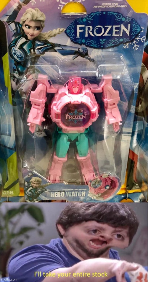 I would love to have this if it wasnt frozen | image tagged in frozen,i'll take your entire stock,transformers | made w/ Imgflip meme maker