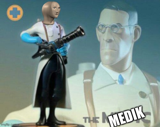 The medic tf2 | MEDIK | image tagged in the medic tf2 | made w/ Imgflip meme maker