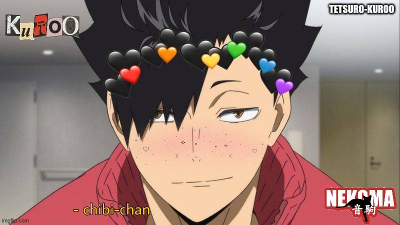 DON'T REPOST WITHOUT PERMISSION | TETSURO-KUROO | made w/ Imgflip meme maker