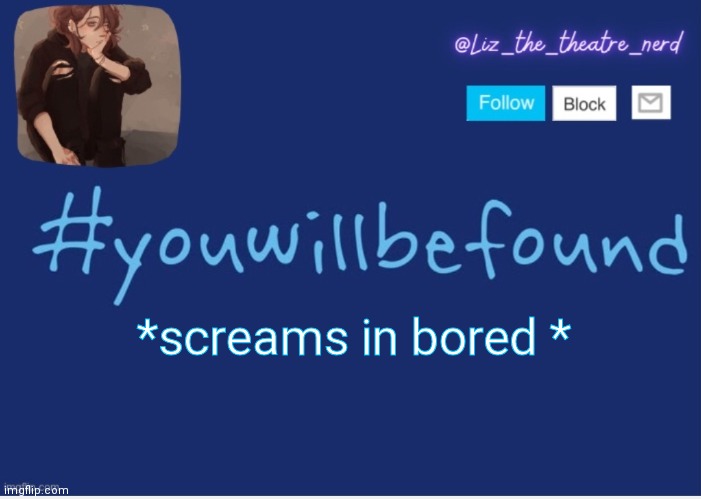 Liz the theater nerd template | *screams in bored * | image tagged in liz the theater nerd template | made w/ Imgflip meme maker
