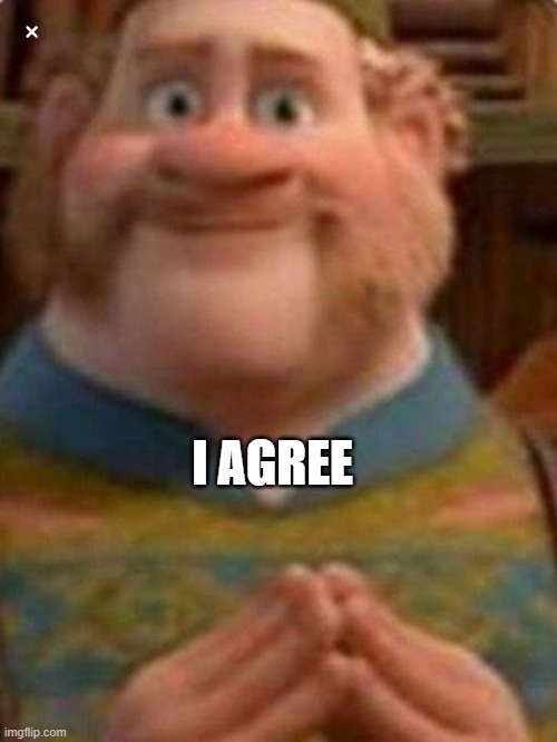 I Agree | I AGREE | image tagged in i agree | made w/ Imgflip meme maker