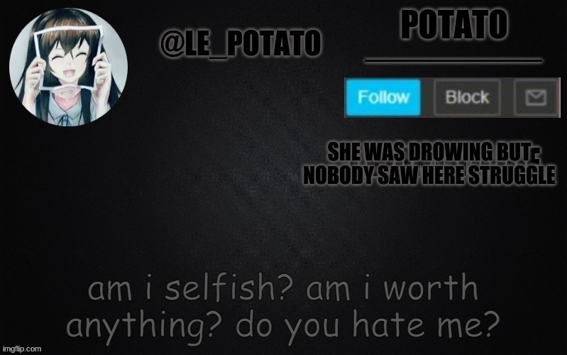 am i selfish? am i worth anything? do you hate me? | made w/ Imgflip meme maker