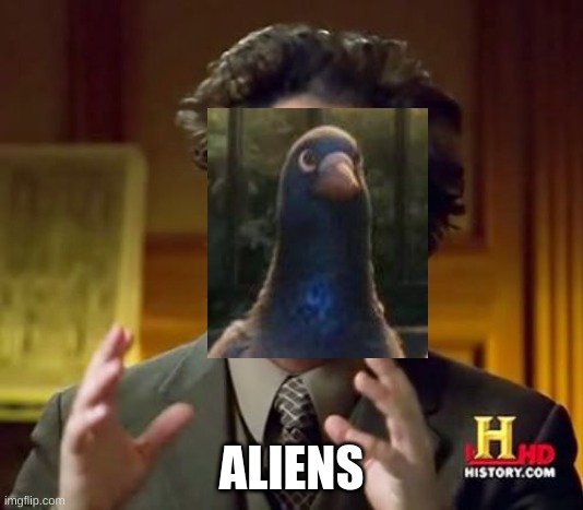 bolt pigeons | ALIENS | image tagged in memes,ancient aliens,bolt,pigeons | made w/ Imgflip meme maker
