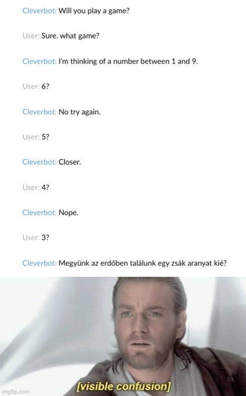 just a good old game with the cleverbot... | image tagged in visible confusion,cleverbot | made w/ Imgflip meme maker