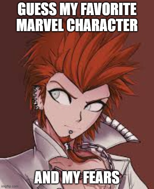 GUESS MY FAVORITE MARVEL CHARACTER; AND MY FEARS | made w/ Imgflip meme maker