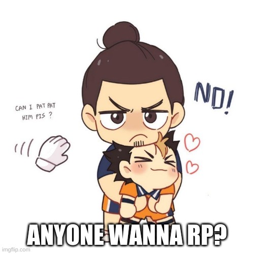 ANYONE WANNA RP? | made w/ Imgflip meme maker