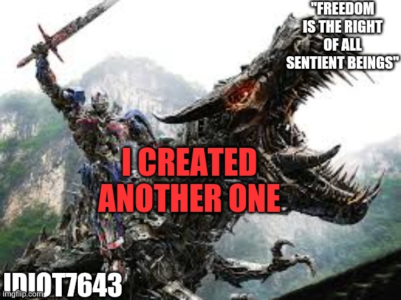 I CREATED ANOTHER ONE | image tagged in idiot7643 announcement template 2 | made w/ Imgflip meme maker