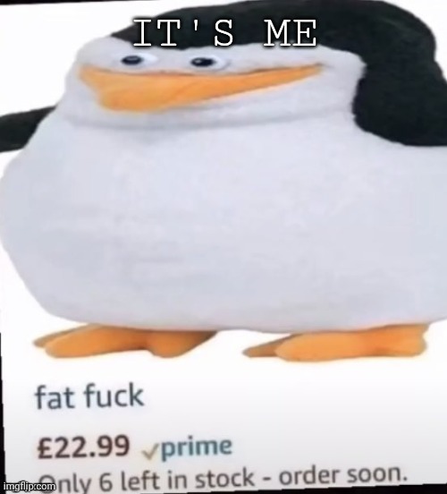 IT'S ME | made w/ Imgflip meme maker