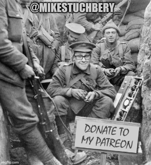 Mike stuchbery donate to my patreon | @MIKESTUCHBERY_ | image tagged in begging | made w/ Imgflip meme maker