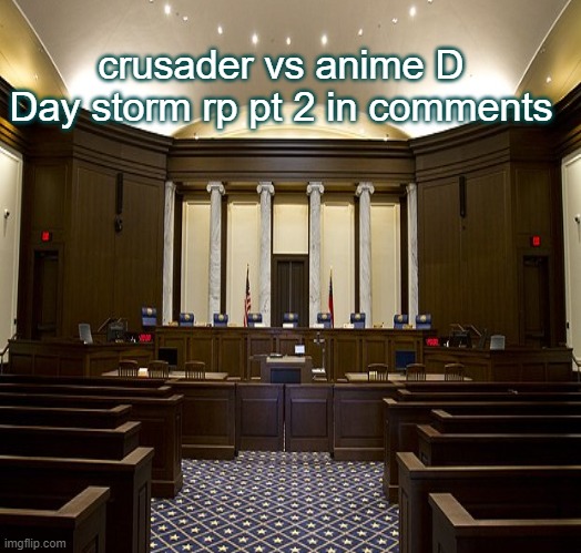 crusader vs anime D Day storm rp pt 2 in comments | image tagged in roleplaying | made w/ Imgflip meme maker