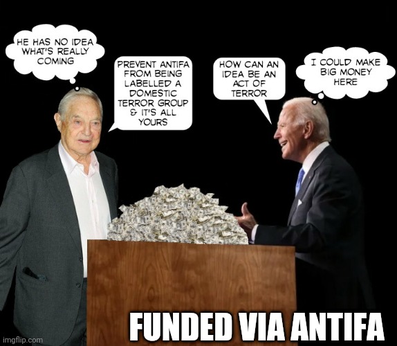 Funded via antifa | FUNDED VIA ANTIFA | image tagged in antifa,domestic terror,mike stuchbery boss | made w/ Imgflip meme maker