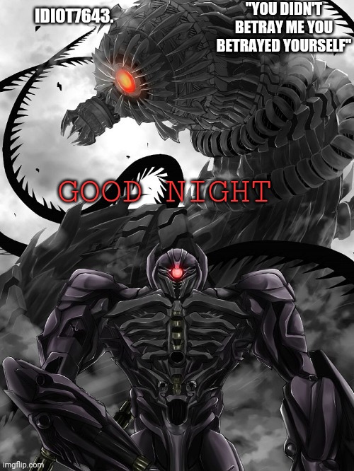 GOOD NIGHT | image tagged in idiot7643 announcement template | made w/ Imgflip meme maker
