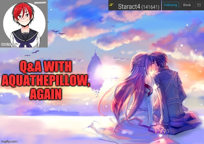 Q&A WITH AQUATHEPILLOW, AGAIN | image tagged in starkugo trap sailor sword art online announcement trmplate | made w/ Imgflip meme maker