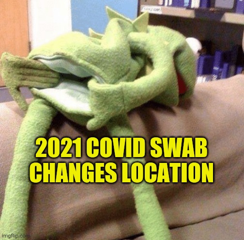 Covid Swab 2021 | 2021 COVID SWAB CHANGES LOCATION | image tagged in covid 19 rectal swab,hoax,covid-19,test,lockdown,berkeley facists | made w/ Imgflip meme maker