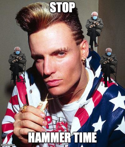Hamer TIME | STOP; HAMMER TIME | image tagged in vanilla ice | made w/ Imgflip meme maker