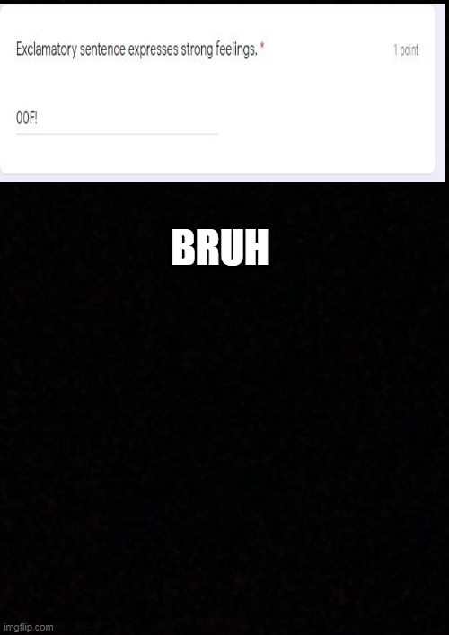 bruh | BRUH | image tagged in bruh | made w/ Imgflip meme maker