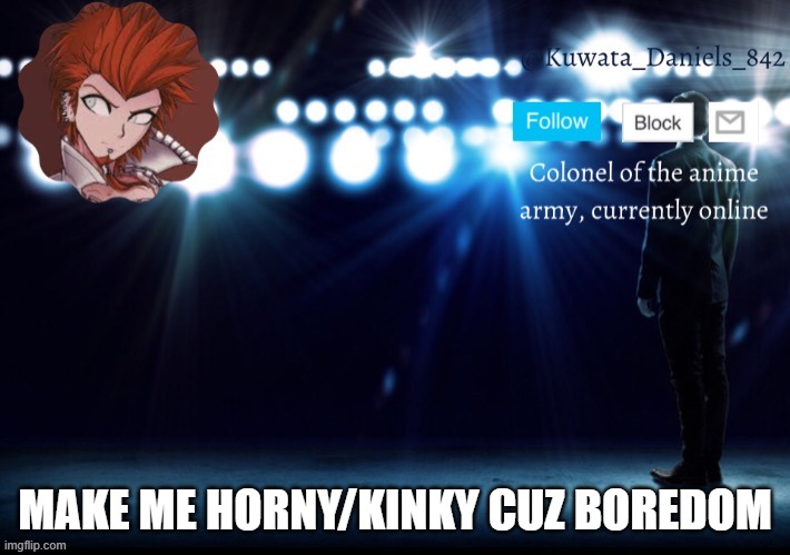 MAKE ME HORNY/KINKY CUZ BOREDOM | made w/ Imgflip meme maker