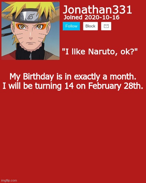new announcement template btw | My Birthday is in exactly a month.
I will be turning 14 on February 28th. | image tagged in jonathan's announcement template | made w/ Imgflip meme maker