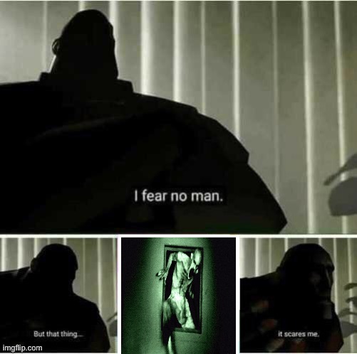 I fear no man | image tagged in i fear no man | made w/ Imgflip meme maker