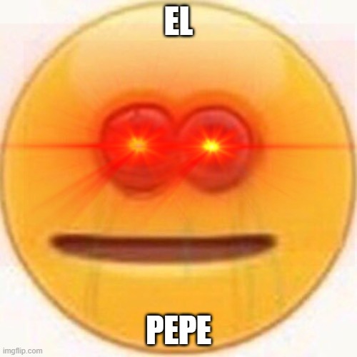 el pepe | EL; PEPE | image tagged in yes | made w/ Imgflip meme maker