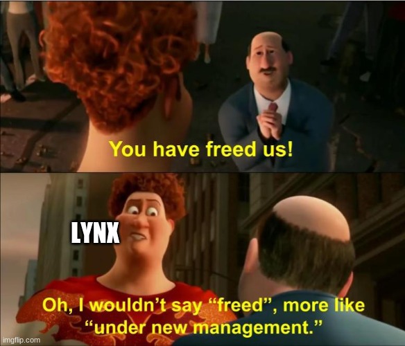 Under New Management | LYNX | image tagged in under new management | made w/ Imgflip meme maker