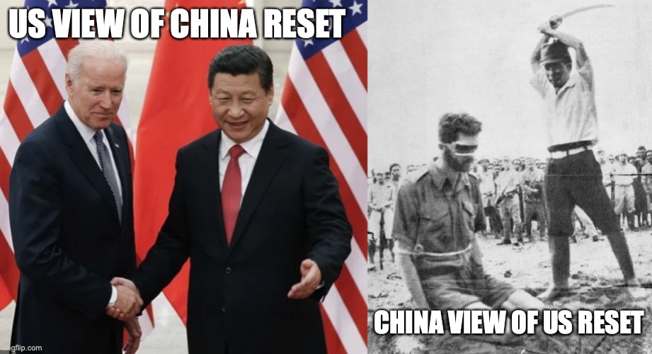Biden China Reset | US VIEW OF CHINA RESET; CHINA VIEW OF US RESET | image tagged in china | made w/ Imgflip meme maker