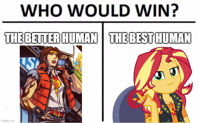 Rodimus & Sunset Shimmer Human Winners | THE BETTER HUMAN; THE BEST HUMAN | image tagged in memes,who would win,rodimus,sunset shimmer | made w/ Imgflip meme maker