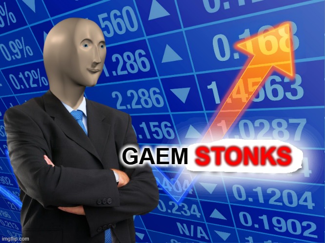 Gaem Stonks | STONKS; GAEM | image tagged in empty stonks | made w/ Imgflip meme maker