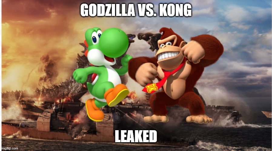 Godzilla vs. Kong leaked | GODZILLA VS. KONG; LEAKED | image tagged in godzilla,king kong,donkey kong,yoshi | made w/ Imgflip meme maker