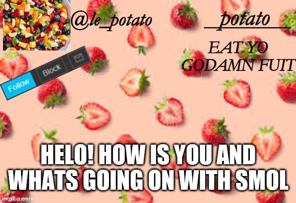 HELO! HOW IS YOU AND WHATS GOING ON WITH SMOL | made w/ Imgflip meme maker