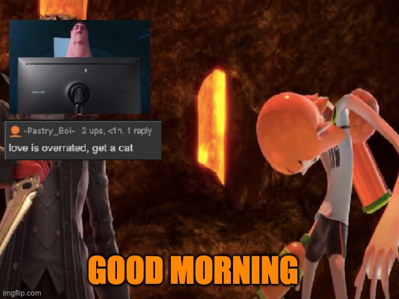GOOD MORNING | image tagged in lol 3 | made w/ Imgflip meme maker