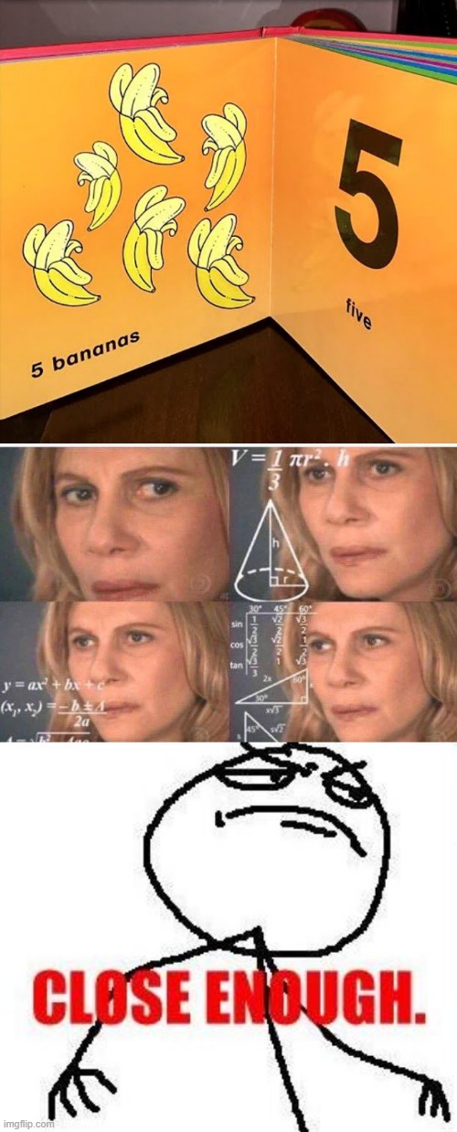 I'm failing math, but... | image tagged in math lady/confused lady,memes,close enough,bananas,you had one job,funny | made w/ Imgflip meme maker
