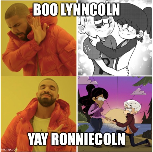 Ronniecoln shipped | BOO LYNNCOLN; YAY RONNIECOLN | image tagged in ronniecoln is better,memes | made w/ Imgflip meme maker