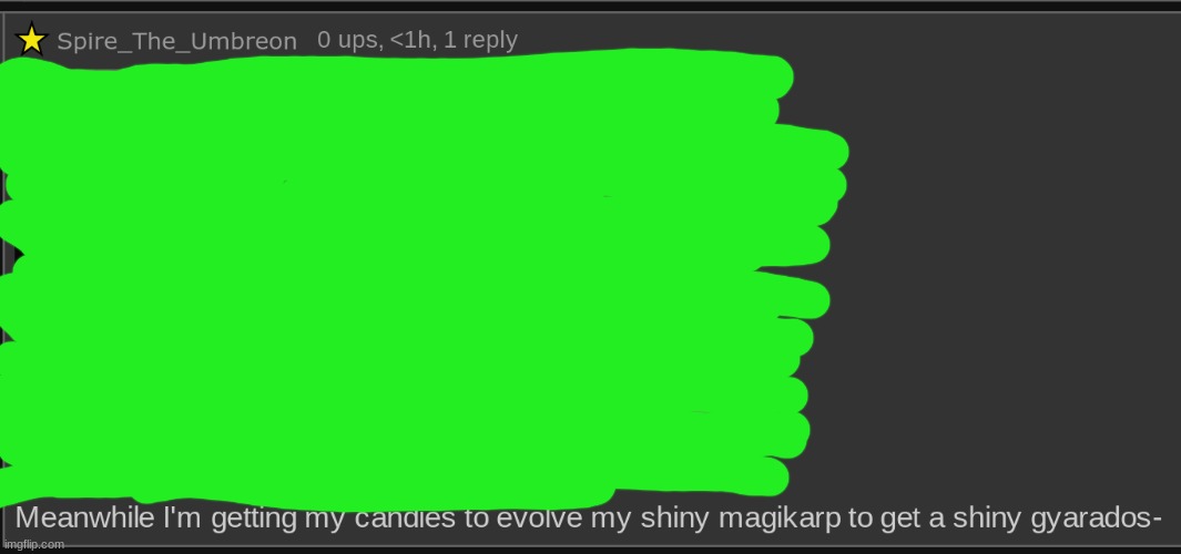 Yes, a s h i n y    g y a r a d o s | made w/ Imgflip meme maker