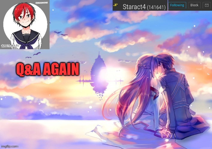 Q&A AGAIN | image tagged in starkugo trap sailor sword art online announcement trmplate | made w/ Imgflip meme maker