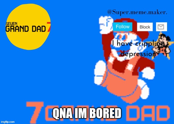 QNA IM BORED | image tagged in memes | made w/ Imgflip meme maker