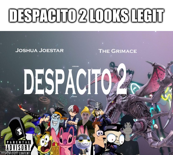 its amazing | DESPACITO 2 LOOKS LEGIT | image tagged in memes,funny,despacito,sequel,oh my god okay it's happening everybody stay calm | made w/ Imgflip meme maker