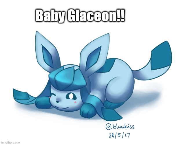 Baby Glaceon!! | made w/ Imgflip meme maker