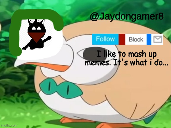 My info card | @Jaydongamer8; I like to mash up memes. It's what i do... | image tagged in info card | made w/ Imgflip meme maker