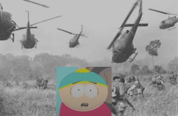 cartman war flash back | image tagged in cartman war flash back | made w/ Imgflip meme maker